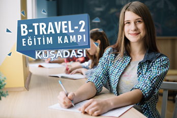 B-TRAVEL-2 EĞİTİM KAMPI BAŞLIYOR!